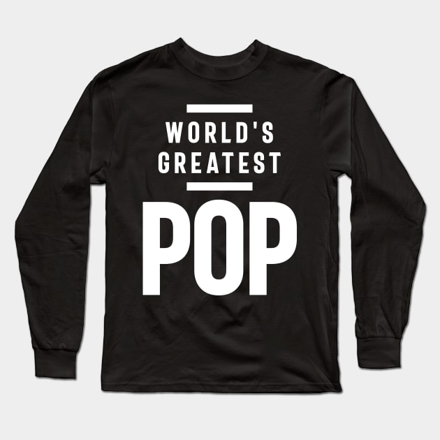 World's Greatest Pop | Father Grandpa Gift Long Sleeve T-Shirt by cidolopez